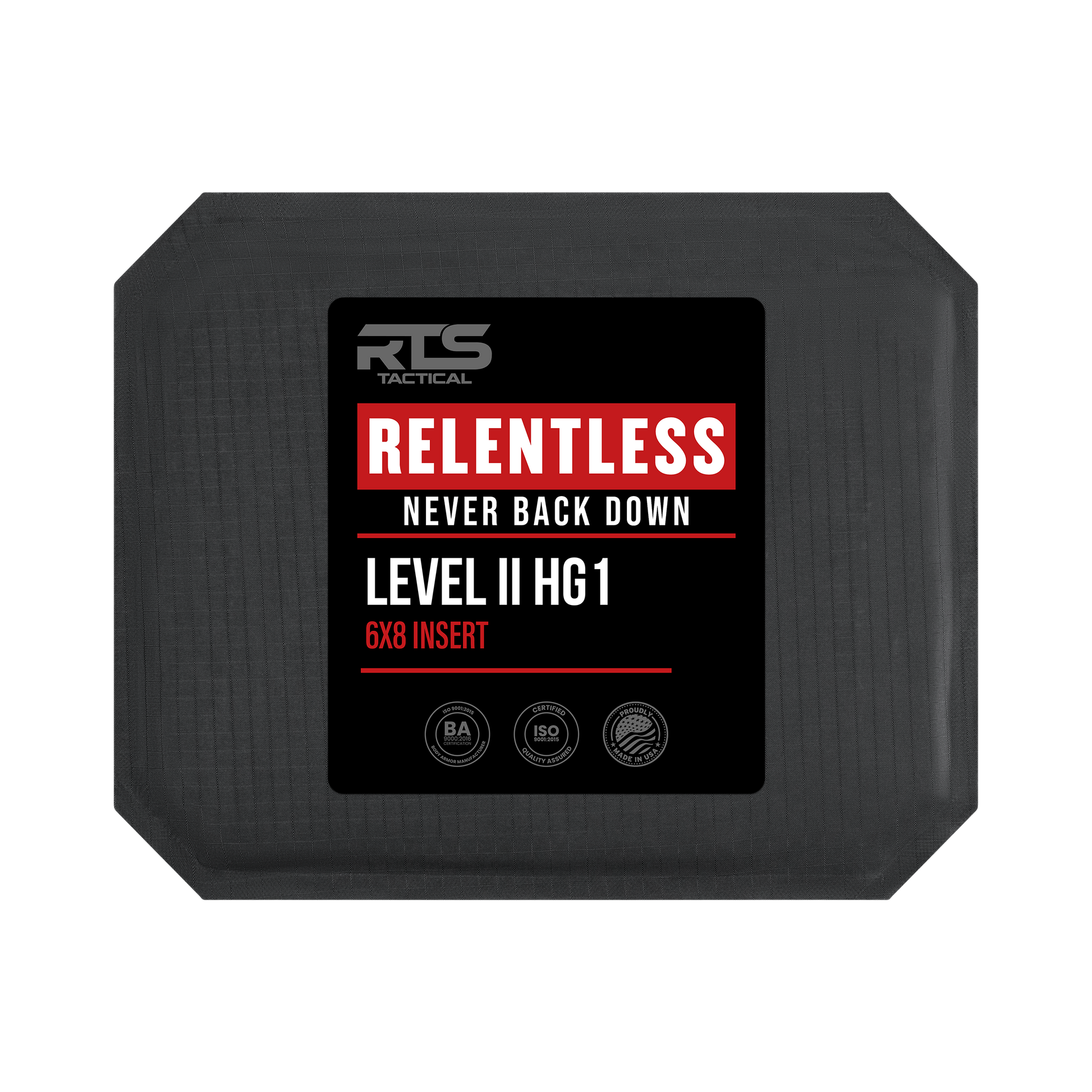 A black tactical insert with a bold, red and white label reads “Relentless, Never Back Down, Level II HG1, 6x8 Insert.” Logos indicate certification.